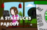 A Starbucks Parody