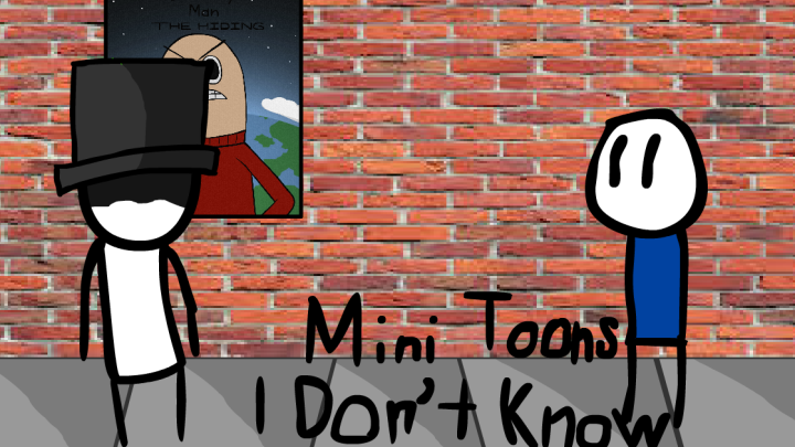 Mini Toons - I Don't Know