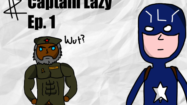 Captain Lazy Ep. 1 "People are dying man!" -Zamu