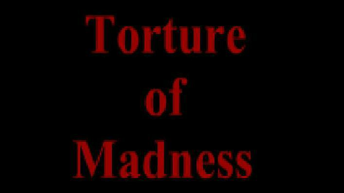 Torture of Madness