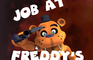 A job at freddy's for Five Night