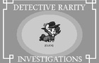 Detective Rarity Investigates
