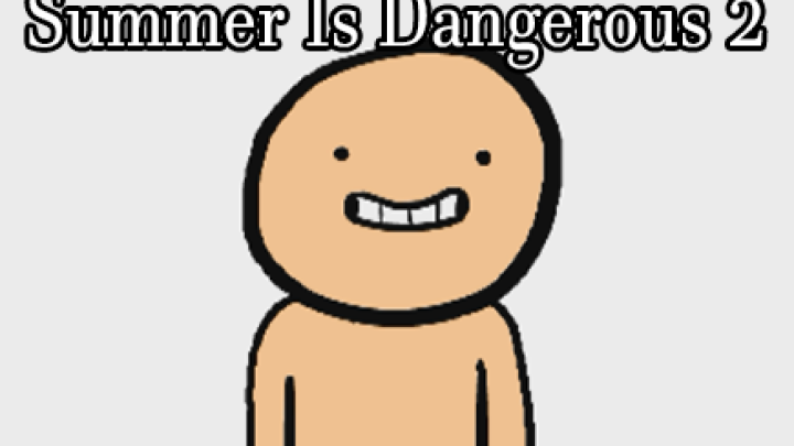 Summer Is Dangerous 2