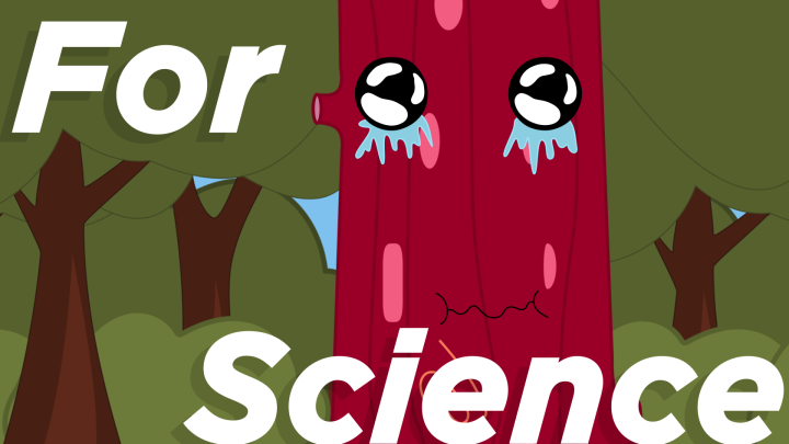 For Science (The Trees)