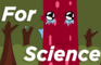 For Science (The Trees)