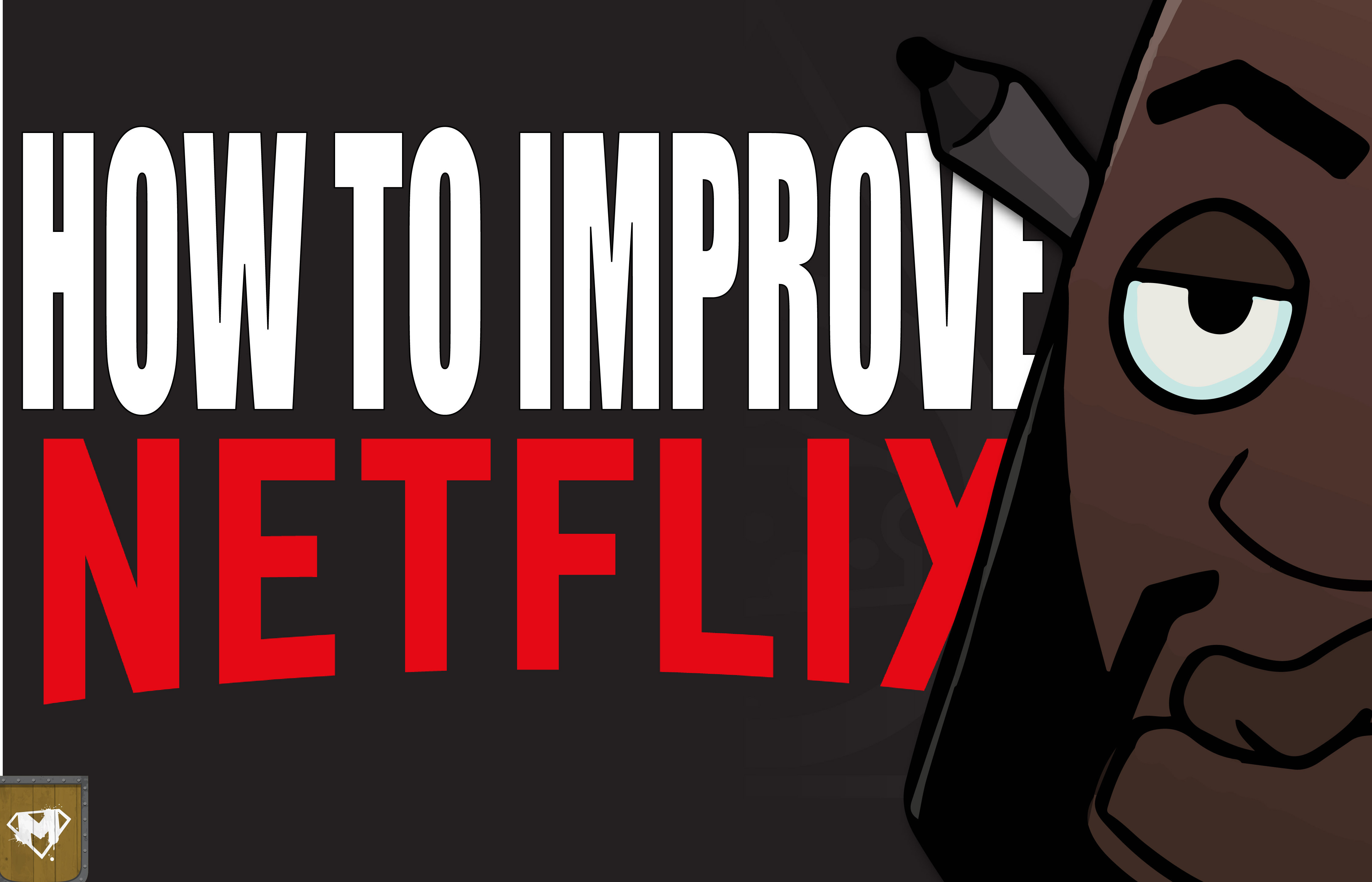 How to Improve Netflix