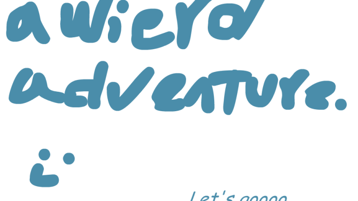 A wierd adventure