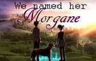 We named her Morgane