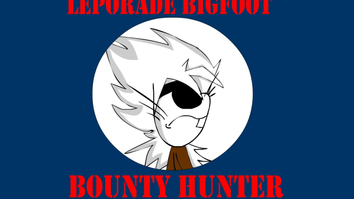 Leporade Bigfoot - Bounty Hunter(Crappy English)