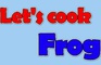Zargo - Let´s cook frog!