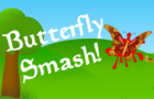 Butterfly Smash!