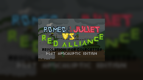 Romeo & Juliet vs Red Alliance: Revolution for courgettes post-apocaliptic edition