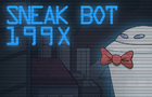 Sneak Bot 199X