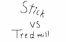 Stickman Vs Treadmill