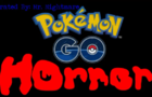 Pokemon Go Horror!