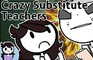 Crazy Substitute Teachers