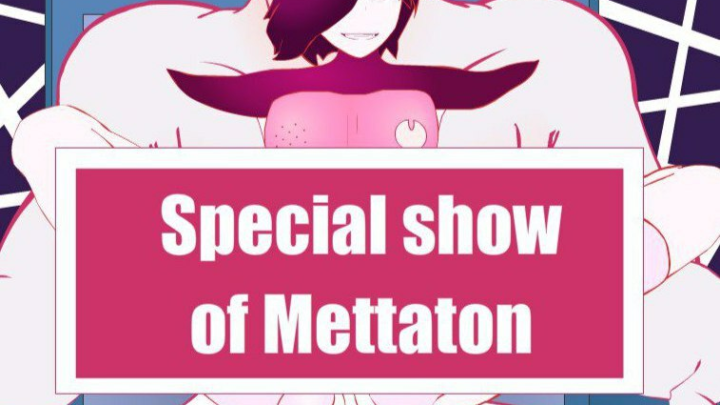 Special show of Mettaton