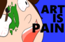 ART IS PAIN