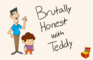 Brutally Honest With Teddy - The Birds and the Bees (Ep 2)