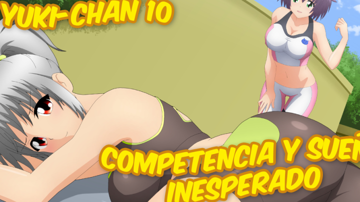 Yuki-chan 10 (Competition and unexpected dream)
