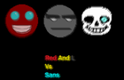 Red And L Vs. Sans