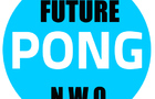 Future PONG N.W.O