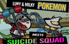 The Luny &amp;amp; Milky Show - Ep.12 - &amp;quot;Pukecide Squademon&amp;quot; (Pokemon x Suicide Squad parody)