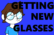 GETTING GLASSES