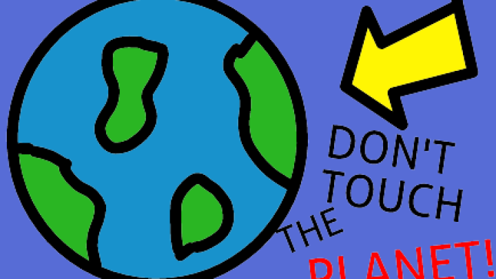 Don't touch the planet!