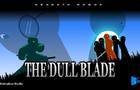 The Dull Blade