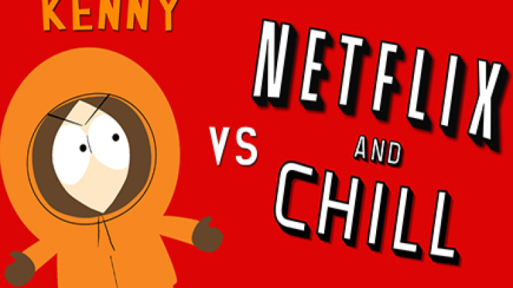 Kenny vs Netflix and Chill