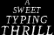 A Sweet Typing Thrill