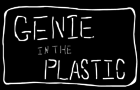 Genie in the Plastic
