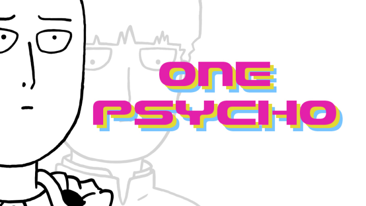 One Psycho.