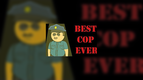 Best Cop Ever!