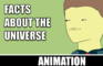 FACTS ABOUT THE UNIVERSE!!!!!!!!!!!!!!!!!!!!!!!!!!!!!!!!!!!!!!!!!!!!!!