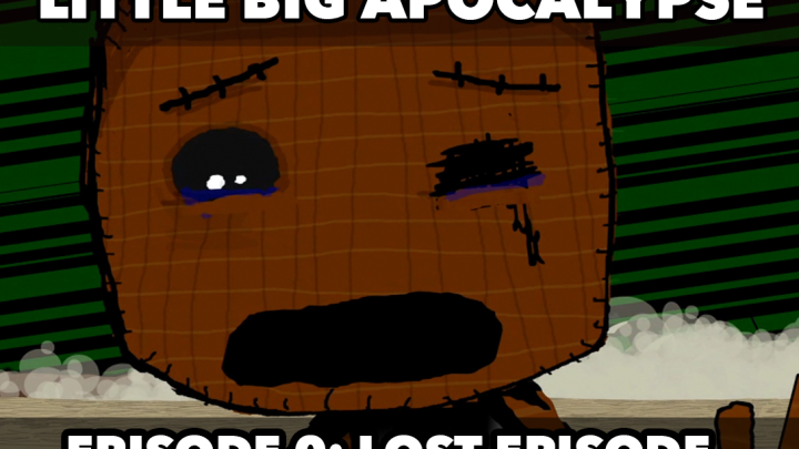 Little Big Apocalypse - Lost Episode (20min)