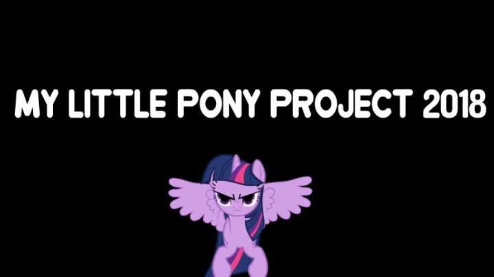 My Little Pony Project 2018