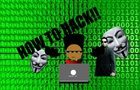 HOW TO HACK?!?!