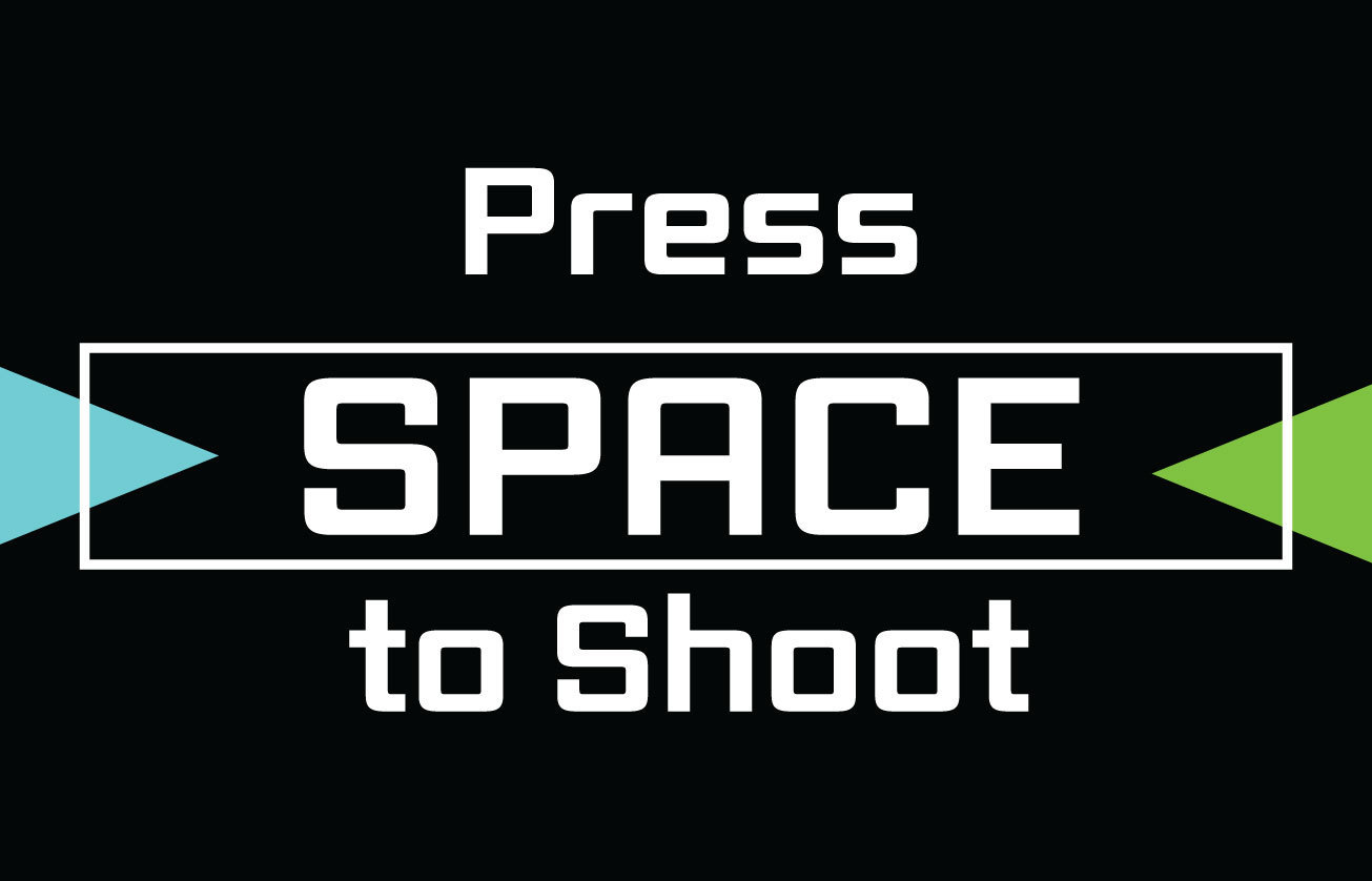 Press SPACE to Shoot