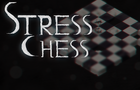 Stress Chess