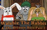 Walabie The Rabbit & The Bronson Boys Part 2