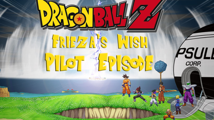 Frieza's Wish (Pilot Episode)