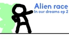 Alien race (I.O.D ep 2)