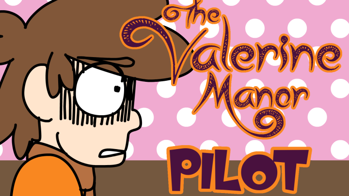 The Valerine Manor: Pilot