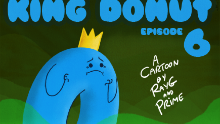 King Donut! Episode 6!