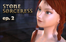 Stone Sorceress - Ep. 2