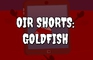 OIR Shorts - "Goldfish"