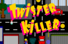 Twister Killer