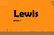 Lewis: phase 1